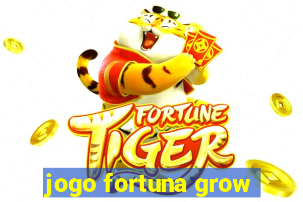 jogo fortuna grow